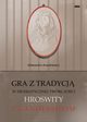 Gra z tradycj w dramatycznej twrczoci Hroswity z Gandersheim, Araszkiewicz Aleksandra