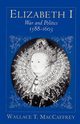 Elizabeth I, MacCaffrey Wallace T.