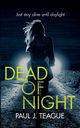 Dead of Night, Teague Paul J