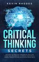 Critical Thinking Secrets, Rhodes Kevin