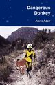 Dangerous Donkey, Adair Alaric