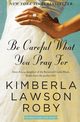 Be Careful What You Pray For, Roby Kimberla Lawson