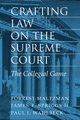 Crafting Law on the Supreme Court, Maltzman Forrest