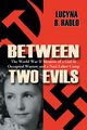 Between Two Evils, Radlo Lucyna B.