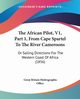 The African Pilot, V1, Part 1, From Cape Spartel To The River Cameroons, Office Great Britain Hydrographic
