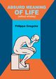 Absurd meaning of life (without whiskey), Gregoire Philippe