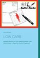 Low Carb  Rezepte-Notizbuch zum Selbstschreiben oder Mitschreiben + Gewichts-Kontroll-Tagebuch, Sltz Renate