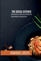The Social Kitchen, How Culinary Traditions and Robotics Shape Modern Communities, Joseph