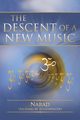 The Descent of a New Music, Eggenberger Narad Richard M.