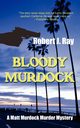 Bloody Murdock, Ray Robert  J