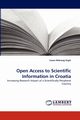 Open Access to Scientific Information in Croatia, Hebrang Grgi Ivana