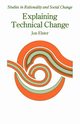 Explaining Technical Change, Elster Jon