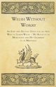 Welsh Without Worry - An Easy and Helpful Guide for all who Wish to Learn Welsh - No Rules to be Memorized and No Grammar to be Mastered, Anon.