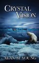Crystal Vision, Young Alan M