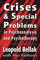 Crises & Special Problems in Psychoanalysis & Psychotherapy. (The Master Work Series), Bellak Leopold