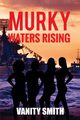 Murky Waters Risings, Smith Vanity