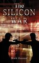 The SILICON WAR, Hanson Mark