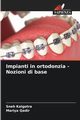 Impianti in ortodonzia - Nozioni di base, Kalgotra Sneh