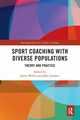 Sport Coaching with Diverse Populations, 