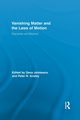 Vanishing Matter and the Laws of  Motion, 