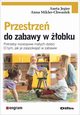 Przestrze do zabawy w obku, Jegier Aneta, Mikler-Chwastek Anna