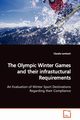 The Olympic Winter Games and their infrastuctural Requirements  An Evaluation of Winter Sport Destinations Regarding their Compliance, Lembach Claudia