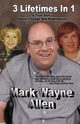 3 Lifetimes In 1, Allen Mark W