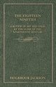 The Eighteen Nineties - A Review of Art and Ideas at the Close of the Nineteenth Century, Jackson Holbrook