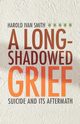 A Long-Shadowed Grief, Smith Harold Ivan