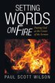 Setting Words On Fire, Wilson Paul Scott