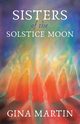 Sisters of the Solstice Moon, Martin Gina