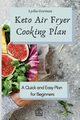 Keto Air Fryer Cooking Plan, Gorman Lydia