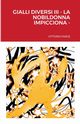 GIALLI DIVERSI III - LA NOBILDONNA IMPICCIONA, FASCE VITTORIO