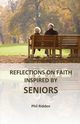 REFLECTIONS ON FAITH INSPIRED BY SENIORS, Ridden Phil