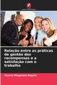 Rela?o entre as prticas de gest?o das recompensas e a satisfa?o com o trabalho, Bogale Tezera Misganaw