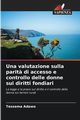 Una valutazione sulla parit? di accesso e controllo delle donne sui diritti fondiari, Adawo Tessema