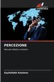 PERCEZIONE, Kozimov Sayfullokh