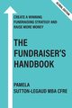 The Fundraiser's Handbook, Sutton-Legaud Pamela