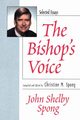 Bishop's Voice Selected Essays, Spong John Shelby