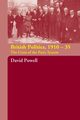British Politics, 1910-1935, Powell David
