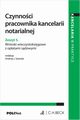 Czynnoci pracownika kancelarii notarialnej. Zeszyt 5. Wnioski wieczystoksigowe z opatami sdowymi, Biernacki Przemysaw, Chowaski Tomasz, Klubczewski Hipolit, Krl Zofia