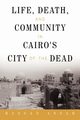 Life, Death, and Community in Cairo's City of the Dead, Ansah Hassan