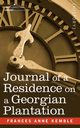 Journal of a Residence on a Georgian Plantation, Kemble Frances Anne