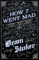 How 7 Went Mad, Stoker Bram