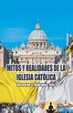 Mitos y realidades de la iglesia catlica, Rodrguez Cruz Bernardo S.