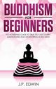 Buddhism for Beginners, Edwin J.P.