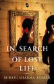 In Search of Lost Life, Sharma Suravi Kumar