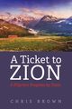 A Ticket to Zion, Brown Chris