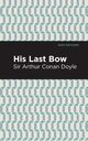 His Last Bow, Doyle Arthur Conan Sir