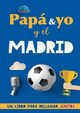 Pap y yo y el Madrid, Rocks Ftbol